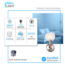 Load image into Gallery viewer, 1 - Light Dome Shape Wall Sconce Light with Clear Glass, Brushed Nickel Finish, E26 Base, UL Listed for Damp Location, 3 Years Warranty - LEDMyPlace