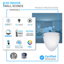 Load image into Gallery viewer, 9W LED Indoor Wall Sconce, 5000K (Daylight White), 550LM, Brushed Nickel Wall Mounting Light, Dimmable, Hallway Light Fixtures - LEDMyPlace